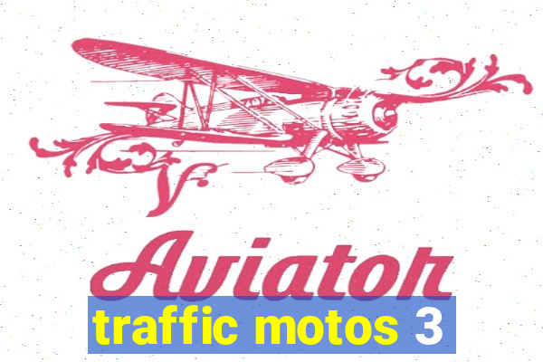 traffic motos 3